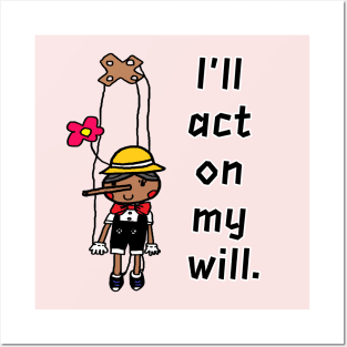 I will act on my will Posters and Art
